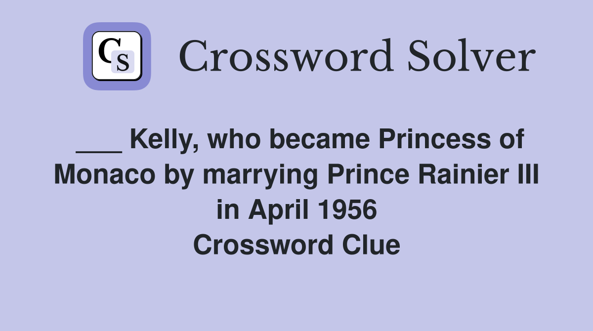 Kelly who became Princess of Monaco by marrying Prince Rainier III in
